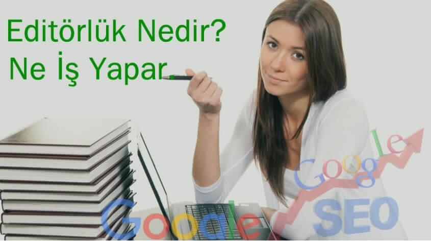 Editörlük nedir?